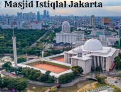 Masjid Istiqlal Jakarta: Ikon Kebanggaan Umat Islam Indonesia