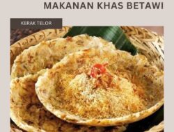 9 Makanan Khas Betawi yang Menggugah Selera