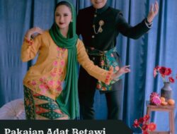 Pakaian Adat Betawi: Warisan Budaya yang Menarik