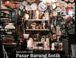 Pasar Barang Antik di Jakarta: Surga Kolektor