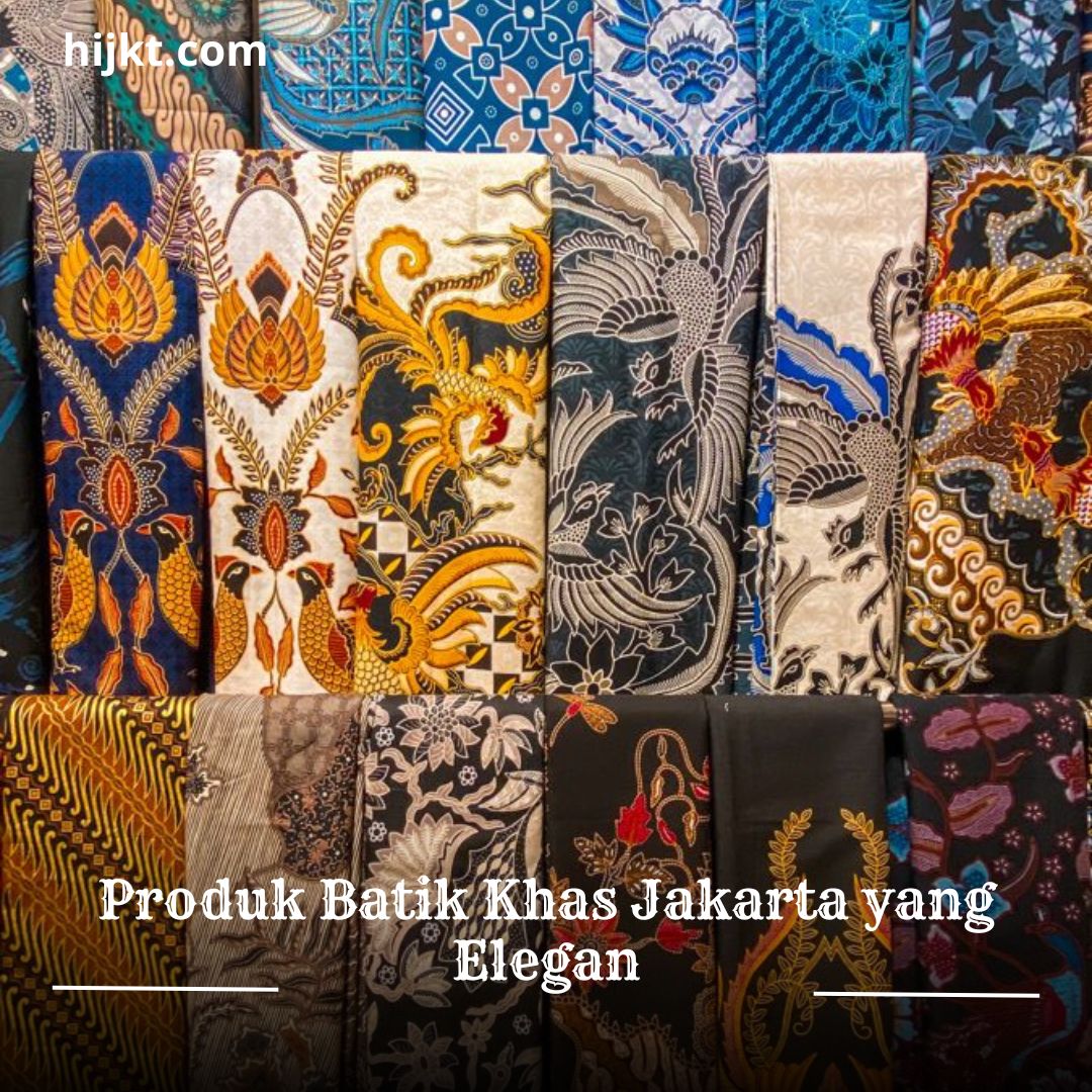 Produk Batik Khas Jakarta yang Elegan