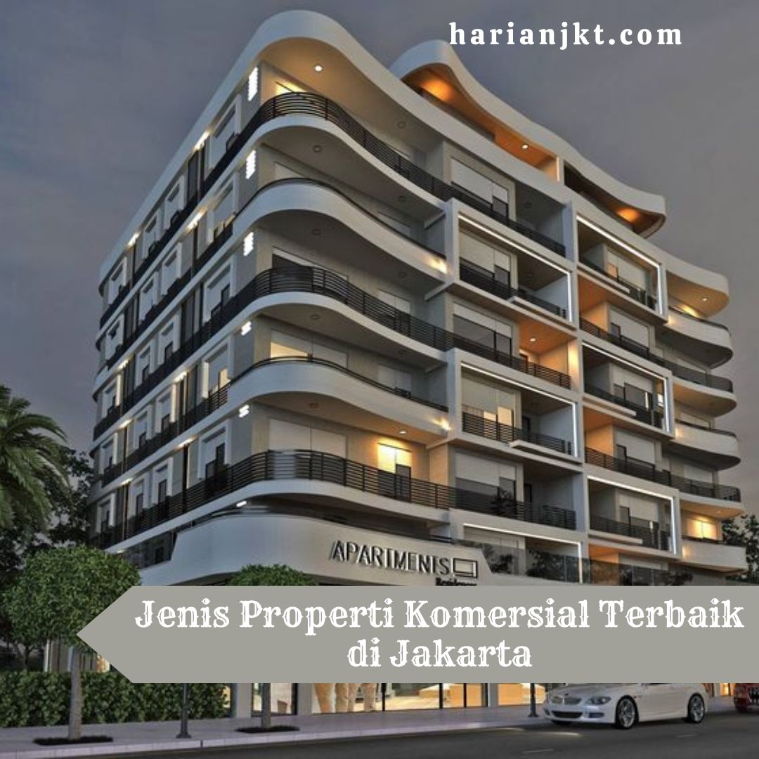 Jenis Properti Komersial Terbaik di Jakarta