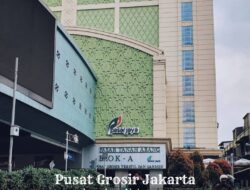 Pusat Grosir Jakarta: Surga Belanja dengan Harga Terbaik