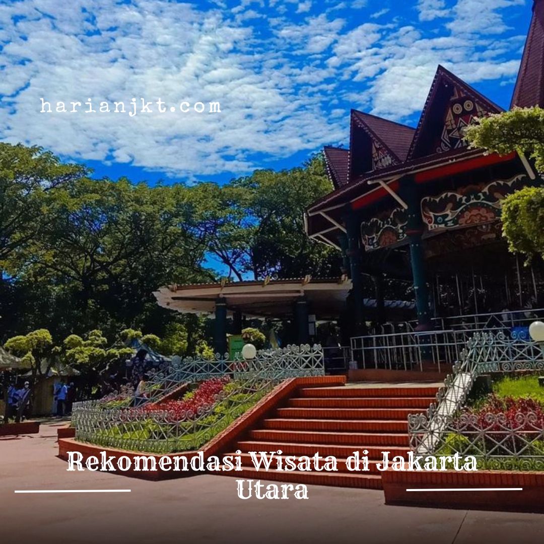 Rekomendasi Wisata di Jakarta Utara