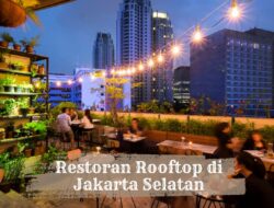 10 Restoran Rooftop di Jakarta Selatan