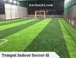 7 Rekomendasi Tempat Indoor Soccer di Jakarta Pusat