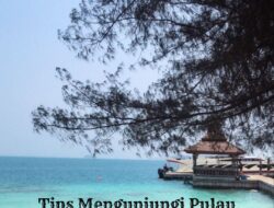 Tips Mengunjungi Pulau Seribu di Musim yang Tepat