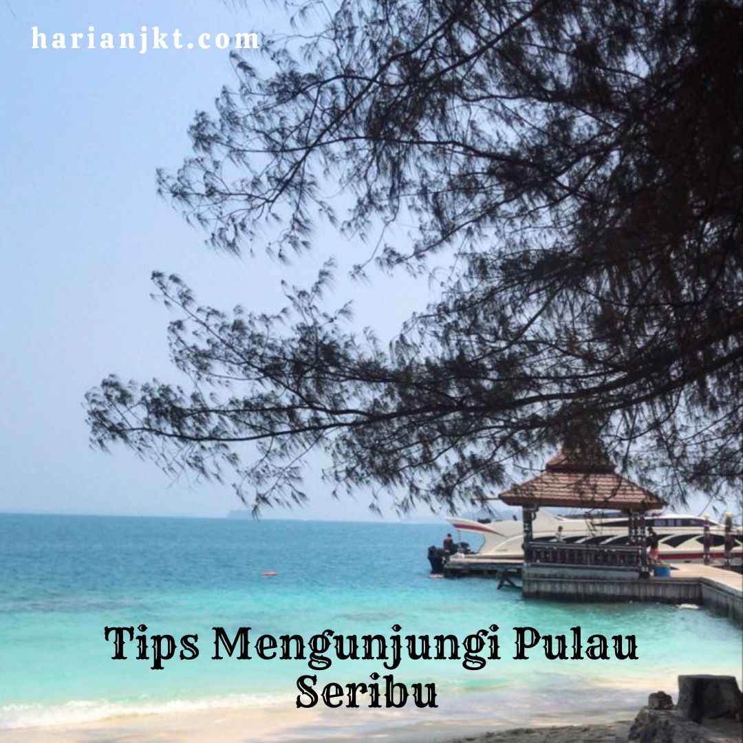 Tips Mengunjungi Pulau Seribu