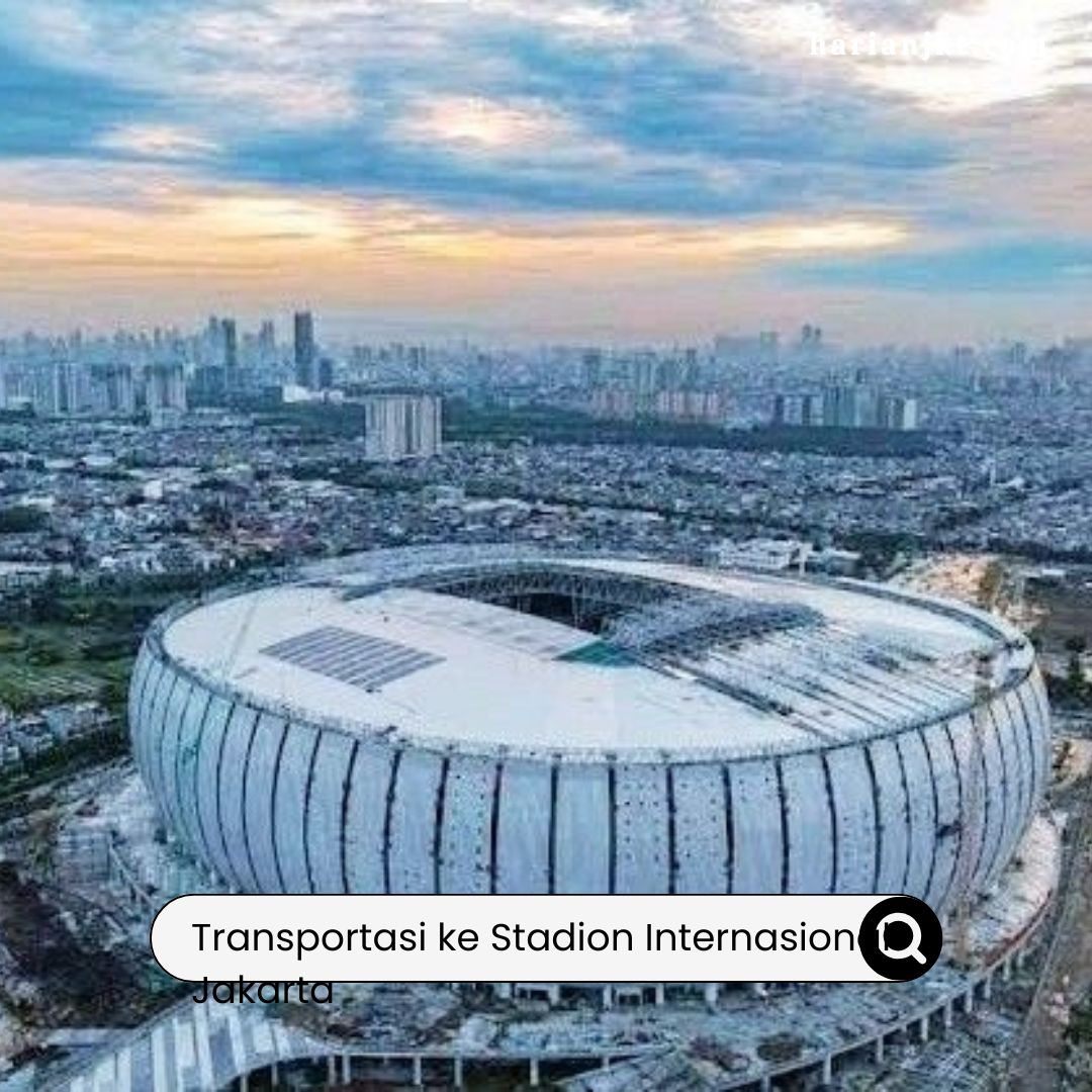 Transportasi ke Stadion Internasional Jakarta