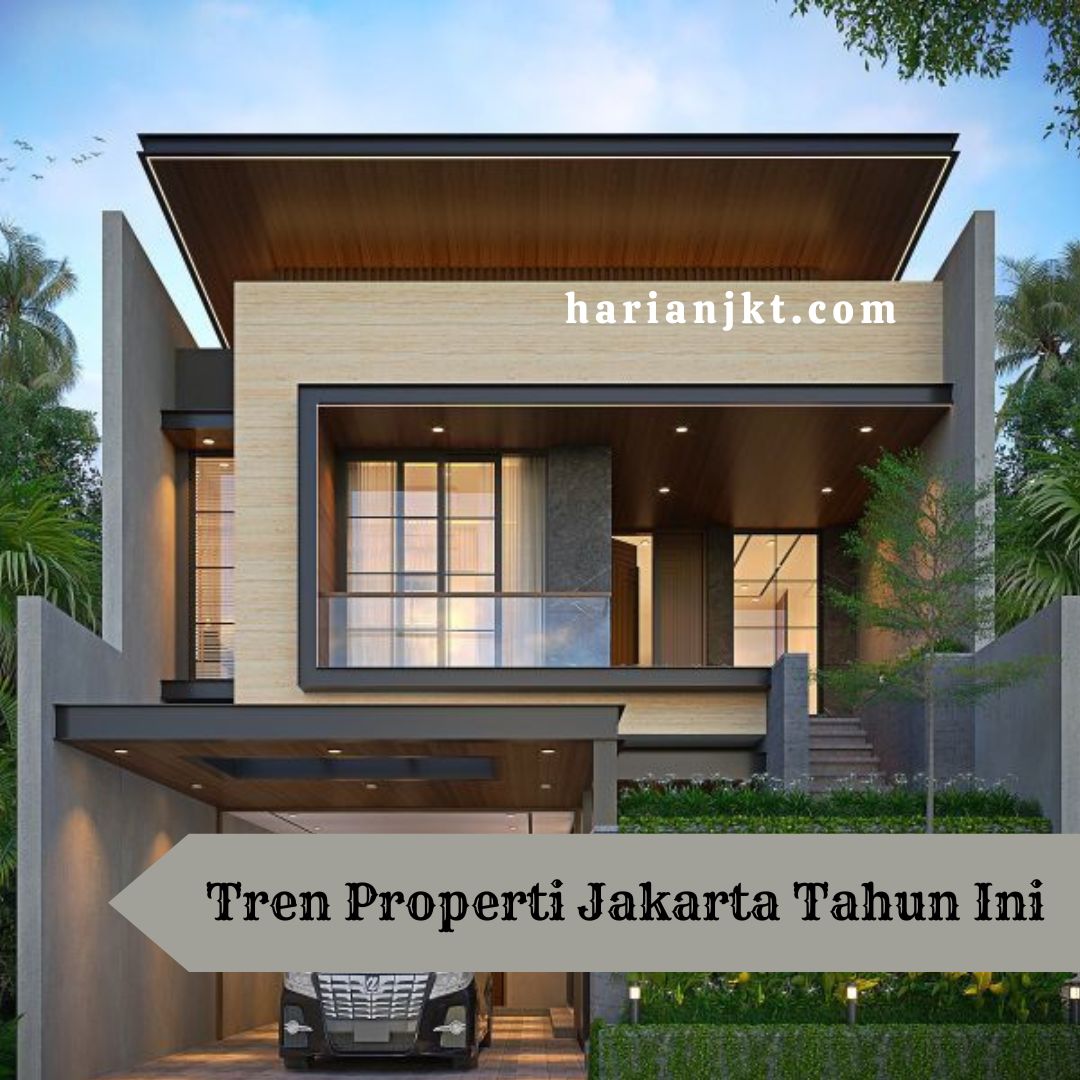 Tren Properti Jakarta