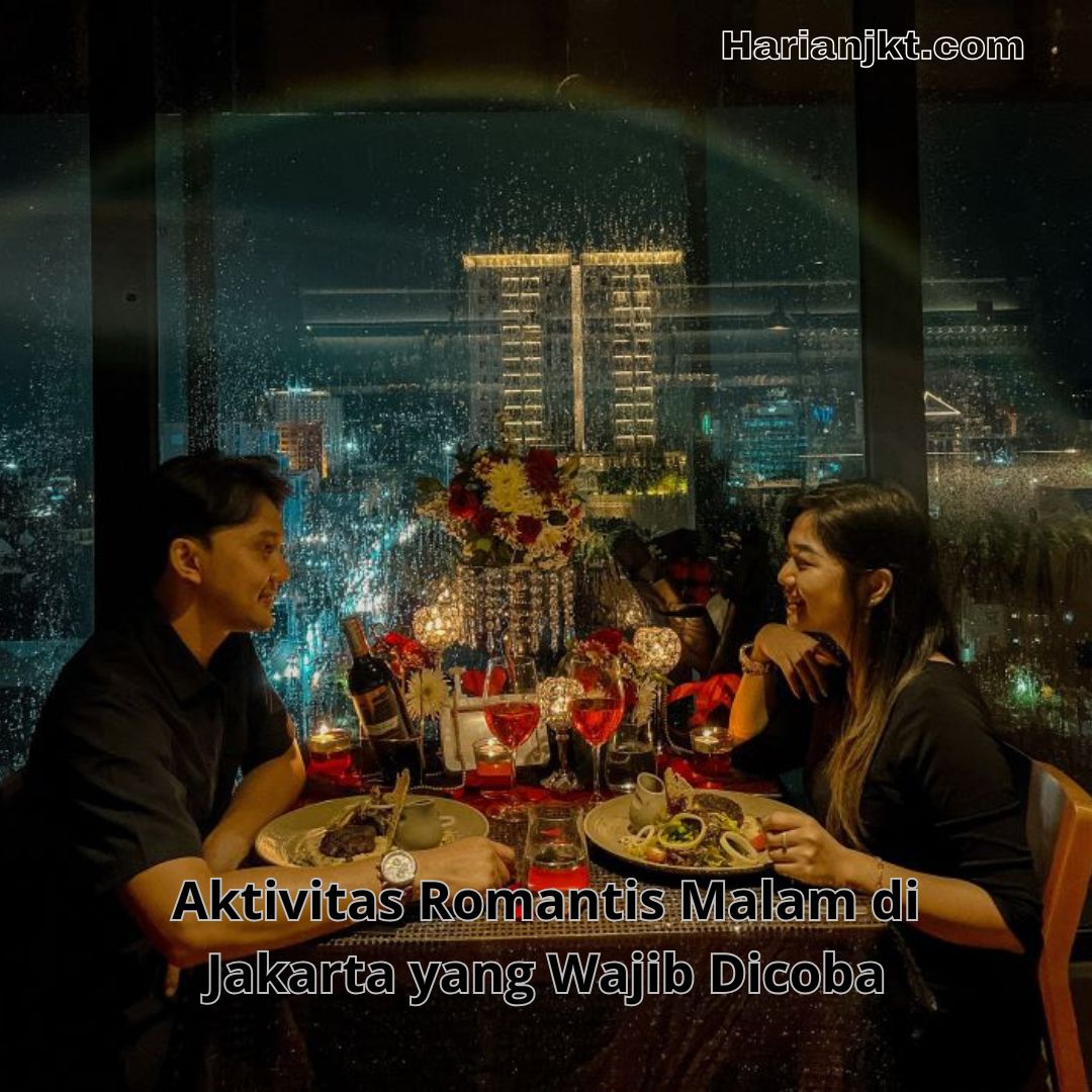 Aktivitas Romantis Malam di Jakarta