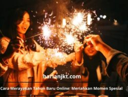 Cara Merayakan Tahun Baru Online: Meriahkan Momen Spesial