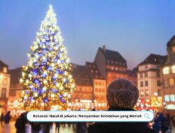 Dekorasi Natal di Jakarta: Menyambut Keindahan yang Meriah