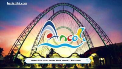 Diskon Tiket Dunia Fantasi Ancol: Nikmati Liburan Seru