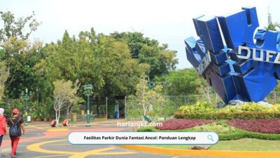 Fasilitas Parkir Dunia Fantasi Ancol: Panduan Lengkap