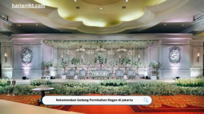 Rekomendasi Gedung Pernikahan Elegan di Jakarta