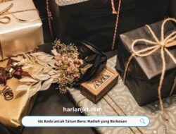 Ide Kado untuk Tahun Baru: Hadiah yang Berkesan