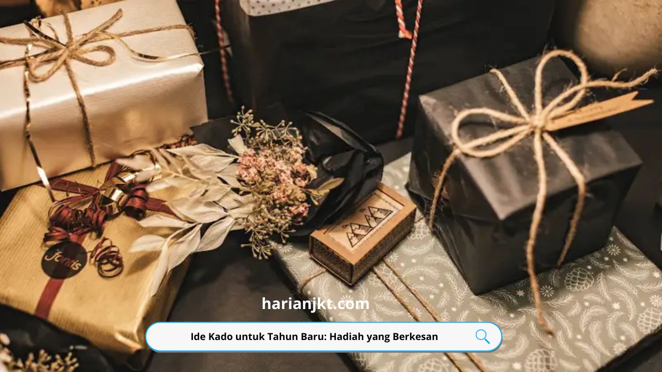 Ide Kado untuk Tahun Baru: Hadiah yang Berkesan