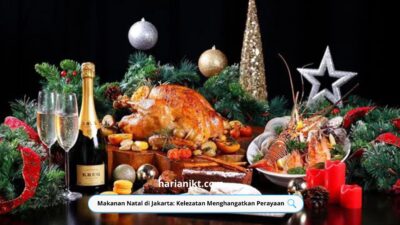 Makanan Natal di Jakarta: Kelezatan Menghangatkan Perayaan