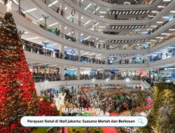 Perayaan Natal di Mall Jakarta: Suasana Meriah dan Berkesan