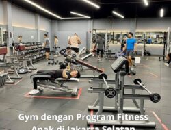 Gym dengan Program Fitness Anak di Jakarta Selatan