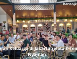 Restoran Keluarga di Jakarta Selatan: Tempat Nyaman