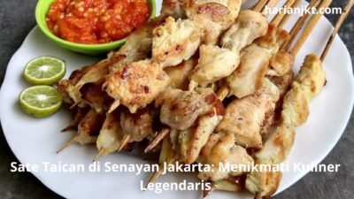 Sate Taican di Senayan Jakarta: Menikmati Kuliner Legendaris