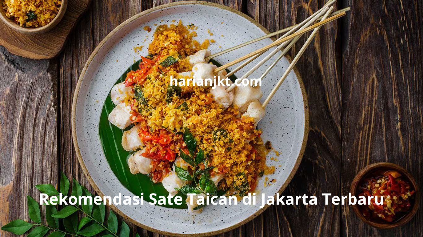 Rekomendasi Sate Taican di Jakarta Terbaru