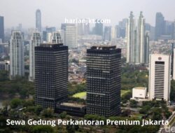 Sewa Gedung Perkantoran Premium Jakarta