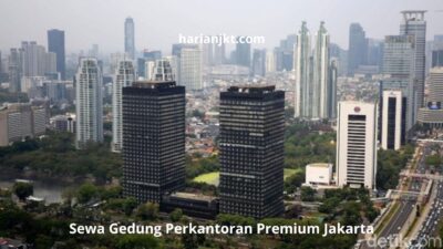 Sewa Gedung Perkantoran Premium Jakarta