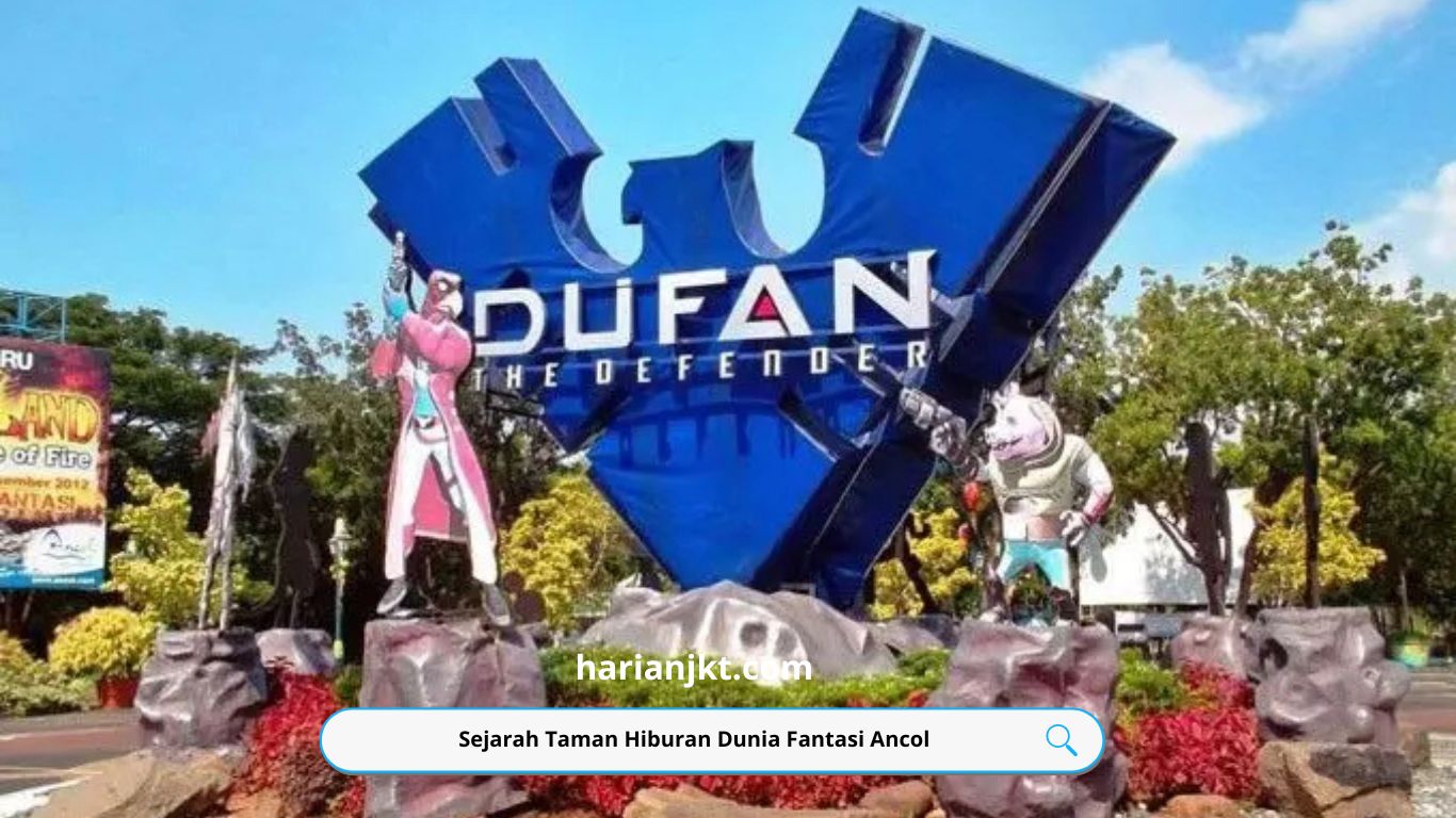 Sejarah Taman Hiburan Dunia Fantasi Ancol