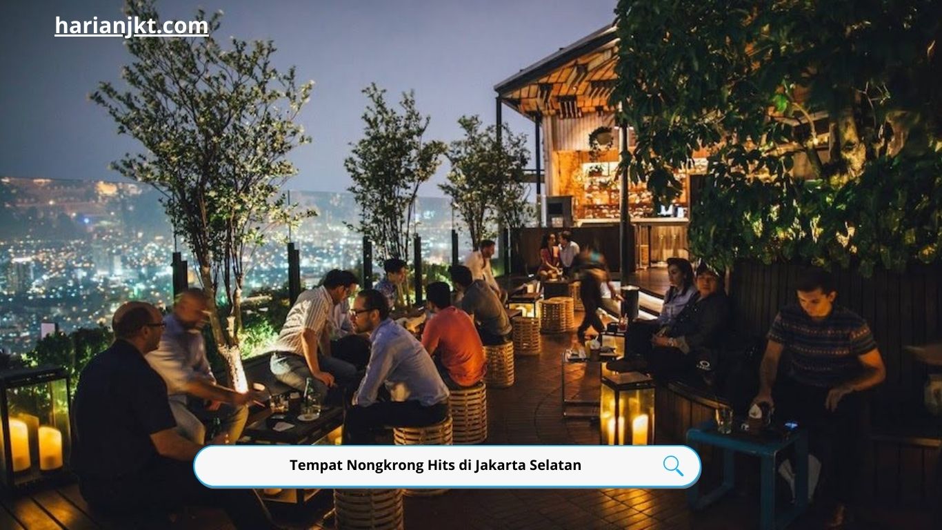 Tempat Nongkrong Hits di Jakarta Selatan