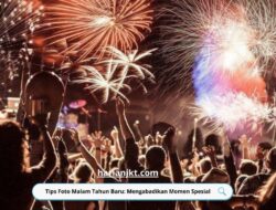 Tips Foto Malam Tahun Baru: Mengabadikan Momen Spesial